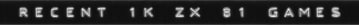 Recent 1K ZX81 Games